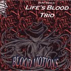 RENT ROMUS Rent Romus Life's Blood Trio : Blood Motions album cover