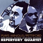 REPERTORY QUARTET Plays Mingus/Pettiford album cover