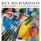 REX RICHARDSON Freedom Of Movement : 21st Century Trumpet Concertos album cover