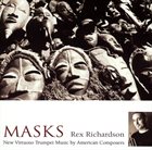 REX RICHARDSON Masks: New Virtuoso Trumpet Music album cover