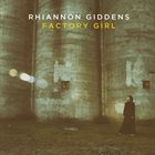 RHIANNON GIDDENS Factory Girl album cover
