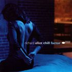 RICHARD ELLIOT Chill Factor album cover