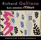 RICHARD GALLIANO Les Annees Milan: D'Edith Piaf a Astor Piazzolla album cover