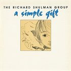 RICHARD SHULMAN The Richard Shulman Group ‎: A Simple Gift album cover