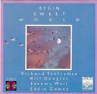 RICHARD STOLTZMAN Begin Sweet World album cover