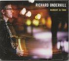 RICHARD UNDERHILL Moment In Time album cover
