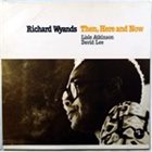 RICHARD WYANDS Then, Here And Now album cover