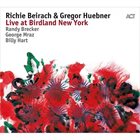 RICHIE BEIRACH Richie Beirach  & Gregor Huebner ‎: Live At Birdland New York album cover