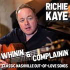 RICHIE KAYE Whinin' and Complainin' album cover