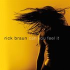 RICK BRAUN Can You Feel It album cover