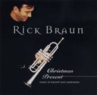 RICK BRAUN Christmas Present: Music of Warmth & Celebration album cover