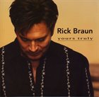 RICK BRAUN Yours Truly album cover