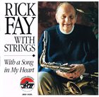 RICK FAY Rick Fay with Strings: With a Song in My Heart album cover