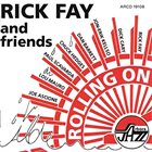 RICK FAY Rick Fay and Friends : Rolling On album cover