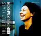 RIGMOR GUSTAFSSON The Early Years album cover