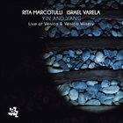 RITA MARCOTULLI Rita Marcotulli, Israel Varela : Ying And Yang : Live At Venica & Venica Winery album cover