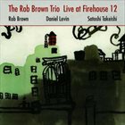 ROB BROWN Live At Firehouse 12 album cover