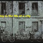 ROB BROWN Rob Brown / Daniel Levin, Jacek Mazurkiewicz ‎: Day In The Life Of A City album cover