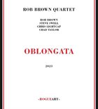 ROB BROWN Rob Brown Quartet : Oblongata album cover