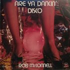 ROB MCCONNELL Are Ya Dancin' Disco album cover