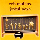ROB MULLINS Joyful Noyz album cover