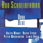 ROB SCHNEIDERMAN Dark Blue album cover