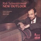 ROB SCHNEIDERMAN New Outlook album cover