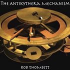 ROB THOMSETT The Antikythera Mechanism album cover