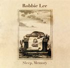 ROBBIE LEE Sleep, Memory album cover