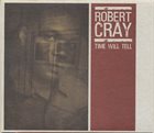 ROBERT CRAY Time Will Tell album cover