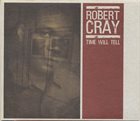ROBERT CRAY Time Will Tell album cover