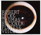 ROBERT DICK Flutes & Voices (with Thomas Buckner) album cover