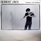 ROBERT DICK Whispers and Landings album cover