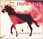 ROBERT FRIPP Fripp & Eno : Live in Paris 28.05.1975 album cover