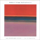 ROBERT FRIPP Radiophonics 1995 Soundscapes Volume 1 Live In Argentina album cover