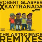 ROBERT GLASPER Robert Glasper x Kaytranada : The ArtScience Remixes album cover
