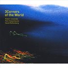 ROBERT JÜRJENDAL Robert Jürjendal & Petri Kuljuntausta & David Rothenberg : 3Corners Of The World album cover