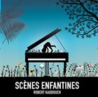 ROBERT KADDOUCH Scènes enfantines album cover