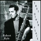 ROBERT KYLE That Other Place album cover