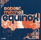 ROBERT MITCHELL Equinox album cover