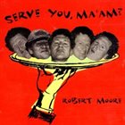 ROBERT MOORE Serve You, Maam? album cover
