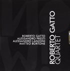ROBERTO GATTO Roberto Gatto Quartet : NOW! album cover
