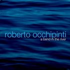 ROBERTO OCCHIPINTI A Bend in the River album cover