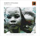 ROBERTO OTTAVIANO Eternal Love album cover