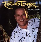 ROBERTO TORRES Tropicalisimo album cover