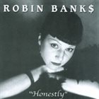 ROBIN BANKS Honestly album cover