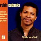 ROBIN EUBANKS Wake up Call album cover