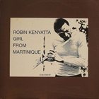 ROBIN KENYATTA Girl From Martinique album cover