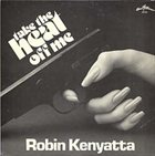ROBIN KENYATTA Take the Heat Off Me album cover