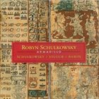 ROBYN SCHULKOWSKY Armadillo album cover